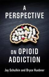 A Perspective on Opioid Addiction (ISBN: 9780231220651)