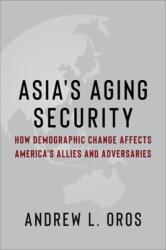 Asia's Aging Security (ISBN: 9780231205610)