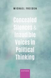 Concealed Silences and Inaudible Voices in Political Thinking (ISBN: 9780198981329)
