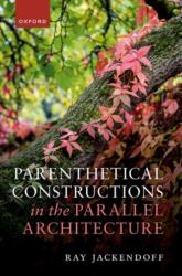 Parenthetical Constructions in the Parallel Architecture (ISBN: 9780198951070)