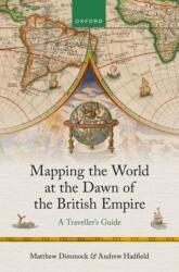 Mapping the World at the Dawn of the British Empire (ISBN: 9780198942511)