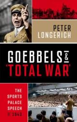 Goebbels and 'Total War (ISBN: 9780198923770)