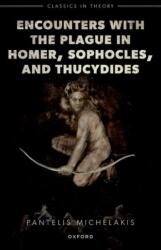 Encounters with the Plague in Homer, Sophocles, and Thucydides (ISBN: 9780198844105)