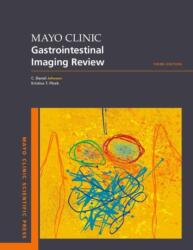 Mayo Clinic Gastrointestinal Imaging Review (ISBN: 9780197816646)