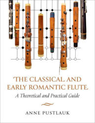 The Classical and Early Romantic Flute - Pustlauk, Anne (ISBN: 9780197790915)