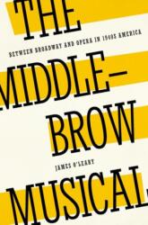 The Middlebrow Musical (ISBN: 9780190265212)