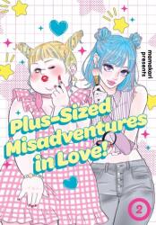 Plus-Sized Misadventures in Love! , Volume 2 (ISBN: 9780063465312)