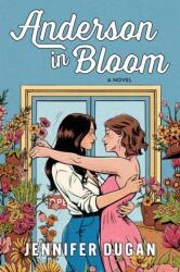 Anderson in Bloom - DUGAN JENNIFER (ISBN: 9780063420311)