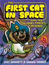 The First Cat in Space and the Baby Pirate's Revenge - Shawn Harris (ISBN: 9780063415508)