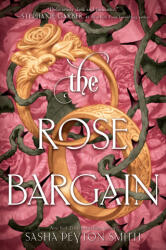 ROSE BARGAIN - SMITH SASHA PEYTON (ISBN: 9780063372535)