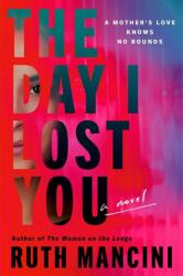 The Day I Lost You (ISBN: 9780063340596)