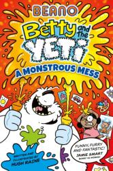Beano Betty and the Yeti: A Monstrous Mess (ISBN: 9780008725204)