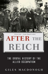 After the Reich - Giles MacDonogh (ISBN: 9780465003389)