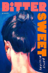 Bitter Sweet - WILLIAMS HATTIE (ISBN: 9780593874202)