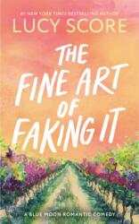The Fine Art of Faking It - Lucy Score (ISBN: 9781464249181)