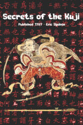 Secrets of the Kuji - Eric Shahan (ISBN: 9781950959747)