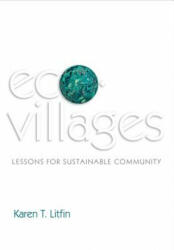 Ecovillages - Lessons for Sustainable Community - Karen T Litfin (2013)