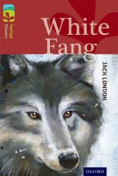 Oxford Reading Tree TreeTops Classics: Level 15: White Fang - Jack London, Caroline Castle, Alison Sage (2014)