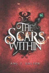 The Scars Within - Ang T. Dalton (ISBN: 9798992776508)