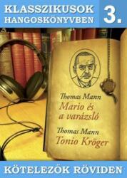Klasszikusok Hangoskönyvben 3. - Kötelezők Röviden (Tonio K. , Mario És A Vará (2009)