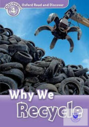 Why We Recycle - Oxford Read and Discover Level 4 (ISBN: 9780194644440)