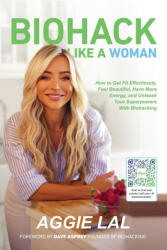 Biohack Like a Woman - Aggie Lal, Dave Asprey (ISBN: 9798989654802)