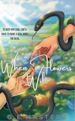 When Flowers Wilt - G. E. Masters (ISBN: 9798991028608)