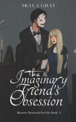 The Imaginary Friend's Obsession - Skyla Gray (ISBN: 9798989439836)