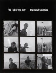 Paul Thek and Peter Hujar: Stay Away from Nothing (ISBN: 9798988573685)