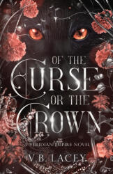 Of the Curse or the Crown - V. B. Lacey (ISBN: 9798987721186)