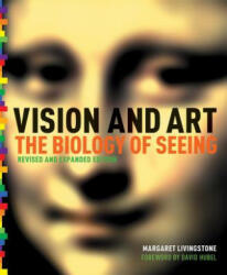 Vision and Art (Updated and Expanded Edition) - Margaret S. Livingstone (2014)