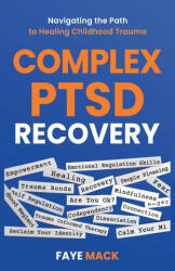 Complex PTSD Recovery - Faye Mack (ISBN: 9798987609880)