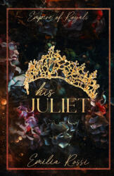 His Juliet - Emilia Rossi (ISBN: 9798987903568)