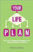 Your Life Plan: How to Set Yourself on the Right Path and Take Charge of Your Life (2014)