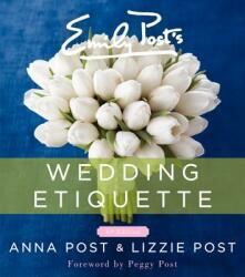 Emily Post's Wedding Etiquette - Anna Post, Lizzie Post (2014)