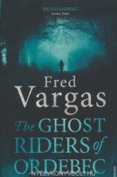 The Ghost Riders of Ordebec - Fred Vargas (2014)