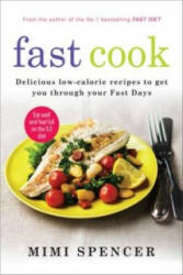 Fast Cook: Easy New Recipes to Get You Through Your Fast Days - Mimi Spencer (2014)
