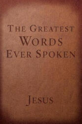 Greatest Words Ever Spoken (Red Letter Edition) - Steven K. Scott (2014)