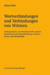 Wortverbindungen und Verbindungen von Wörtern - Tobias Roth (2014)