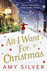 All I Want for Christmas - Amy Silver (ISBN: 9780099553229)