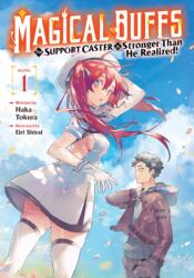 Magical Buffs: The Support Caster is Stronger Than He Realized! (Light Novel) Vol. 1 (ISBN: 9798895617700)