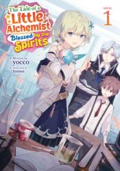 The Tale of a Little Alchemist Blessed by the Spirits (ISBN: 9798895617458)