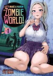 Let's Make a Harem in a Zombie World! Vol. 1 (ISBN: 9798895616482)
