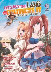 Let's Buy the Land and Cultivate It in a Different World (Manga) Vol. 9 (ISBN: 9798895613184)