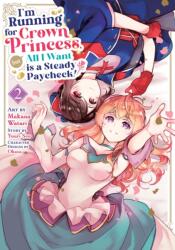 I'm Running for Crown Princess, But All I Want Is a Steady Paycheck! (ISBN: 9798893739787)