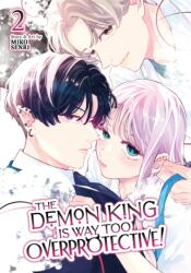 The Demon King is Way Too Overprotective! Vol. 2 (ISBN: 9798893739503)