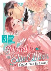Adored By an Elite Officer: Could This Be Love? Vol. 3 (ISBN: 9798893735987)