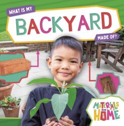 What Is My Backyard Made Of? (ISBN: 9798893594270)