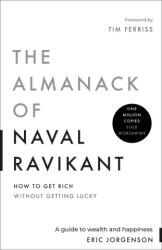 The Almanack of Naval Ravikant - Eric Jorgenson, Tim Ferriss (ISBN: 9798893310948)