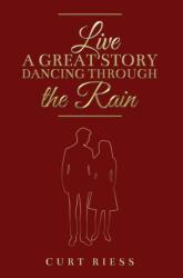 Live a Great Story: Dancing Through the Rain (ISBN: 9798889107675)
